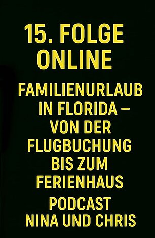 Podcast Nina & Chris: Family vacation in Cape Coral, Florida – from flight booking to dream vacation home